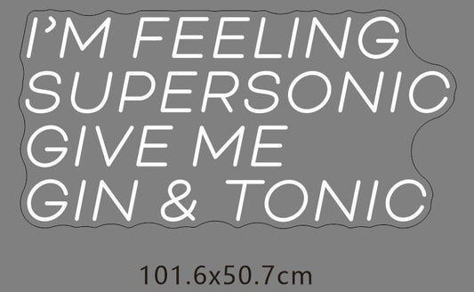 I'm Feeling Supersonic Give Me Gin & Tonic